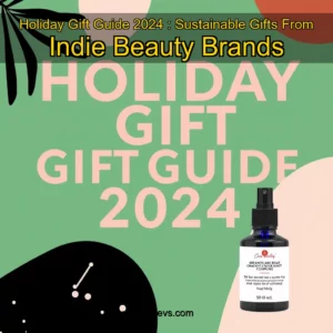 Artistic representation for Holiday Gift Guide 2024 : Sustainable Gifts From Indie Beauty Brands