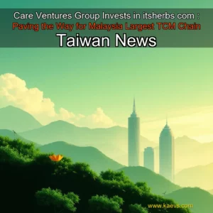 Artistic representation for Care Ventures Group Invests in itsherbs com : Paving the Way for Malaysia Largest TCM Chain Taiwan News