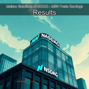 Artistic representation for Maison Solutions NASDAQ : MSS Posts Earnings Results