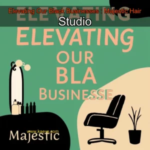 Artistic representation for Elevating Our Black Businesses : Majestic Hair Studio