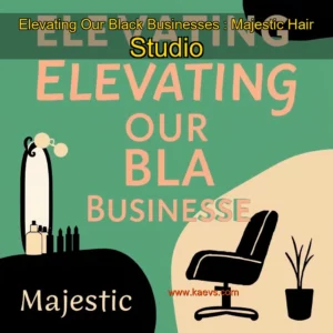 Artistic representation for Elevating Our Black Businesses : Majestic Hair Studio