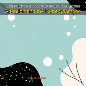 Artistic representation for Winter Hair Woes : Why Oily Scalp Needs Special Attention and the Right Shampoo