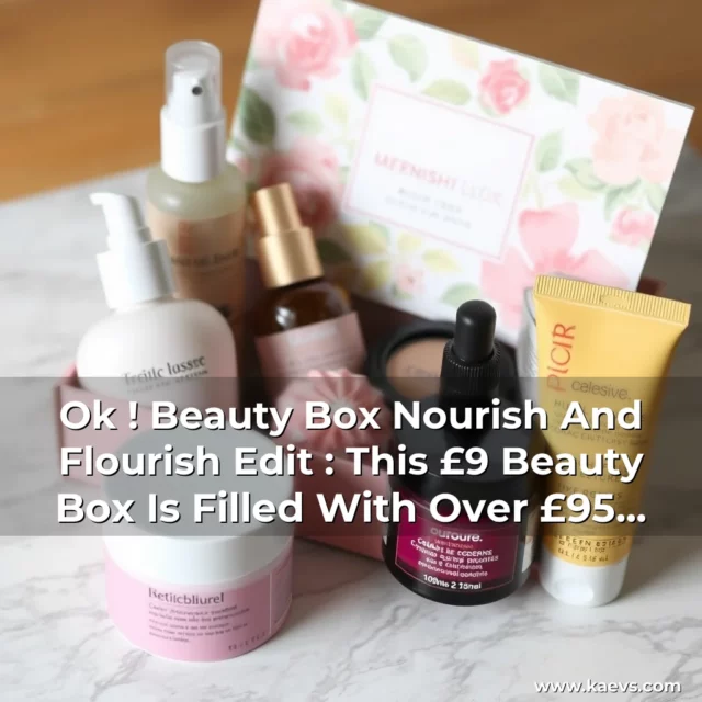 Artistic representation for Ok ! Beauty Box Nourish And Flourish Edit : This £9 Beauty Box Is Filled With Over £95 Worth Of Skin , Hair And Make - Up Treats! Find Out What’S Inside And See If It’S Right For You!