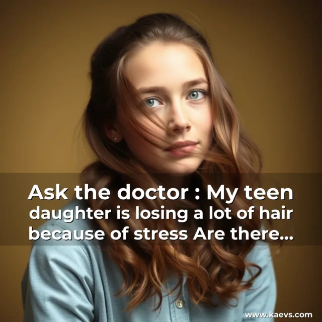 Artistic representation for Ask the doctor : My teen daughter is losing a lot of hair because of stress Are there supplements that can help