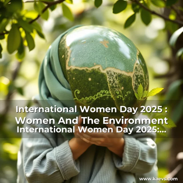 Artistic representation for International Women Day 2025 : Women And The Environment International Women Day 2025: Women And The Environment!